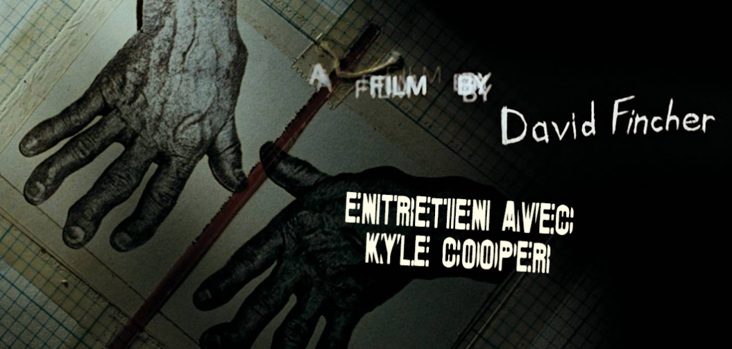 Entretien avec Kyle Cooper
